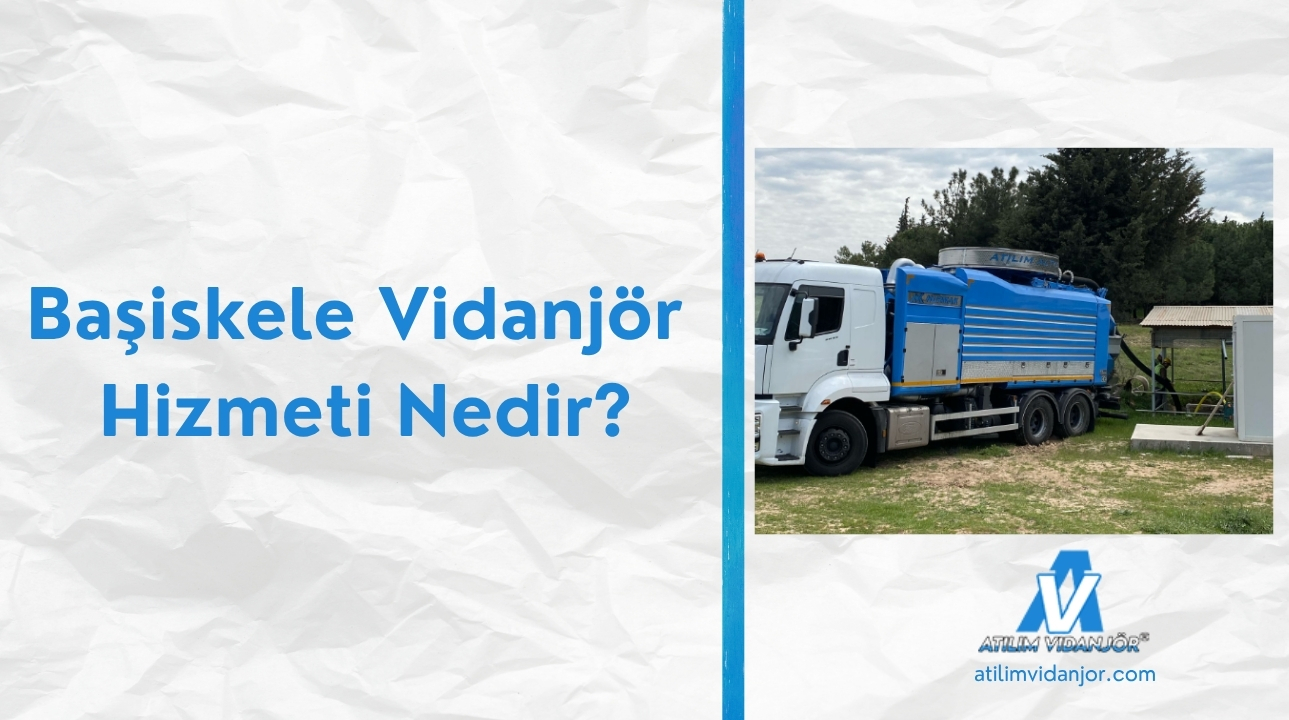 Başiskele Vidanjör Hizmeti Nedir?