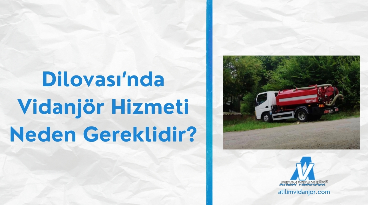 Dilovası’nda Vidanjör Hizmeti Neden Gereklidir?
