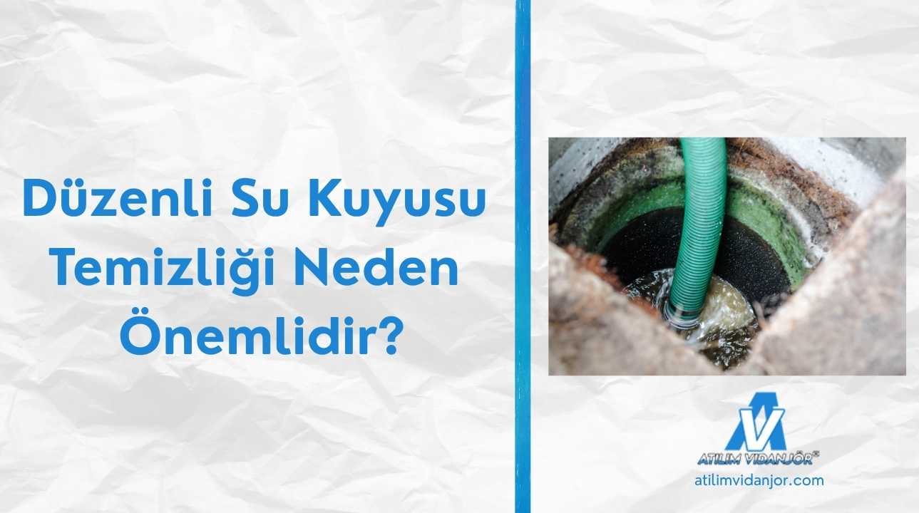 Düzenli Su Kuyusu Temizliği Neden Önemlidir?