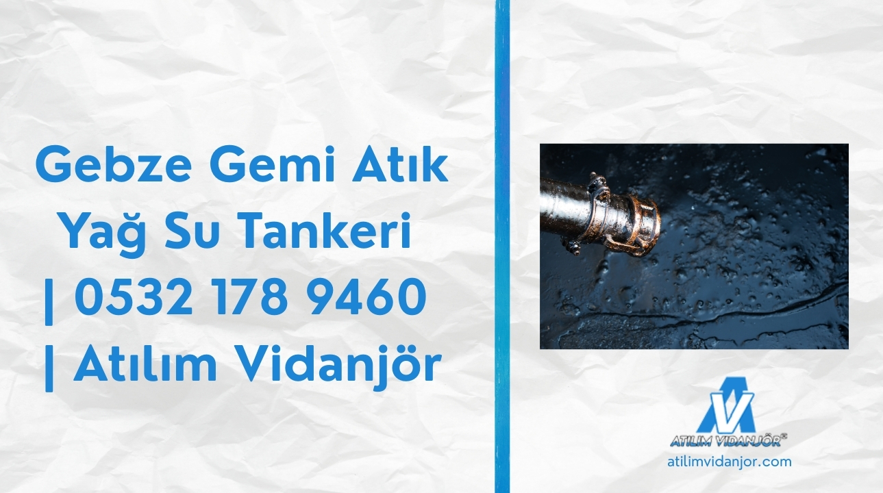 Gebze Gemi Atık Yağ Su Tankeri