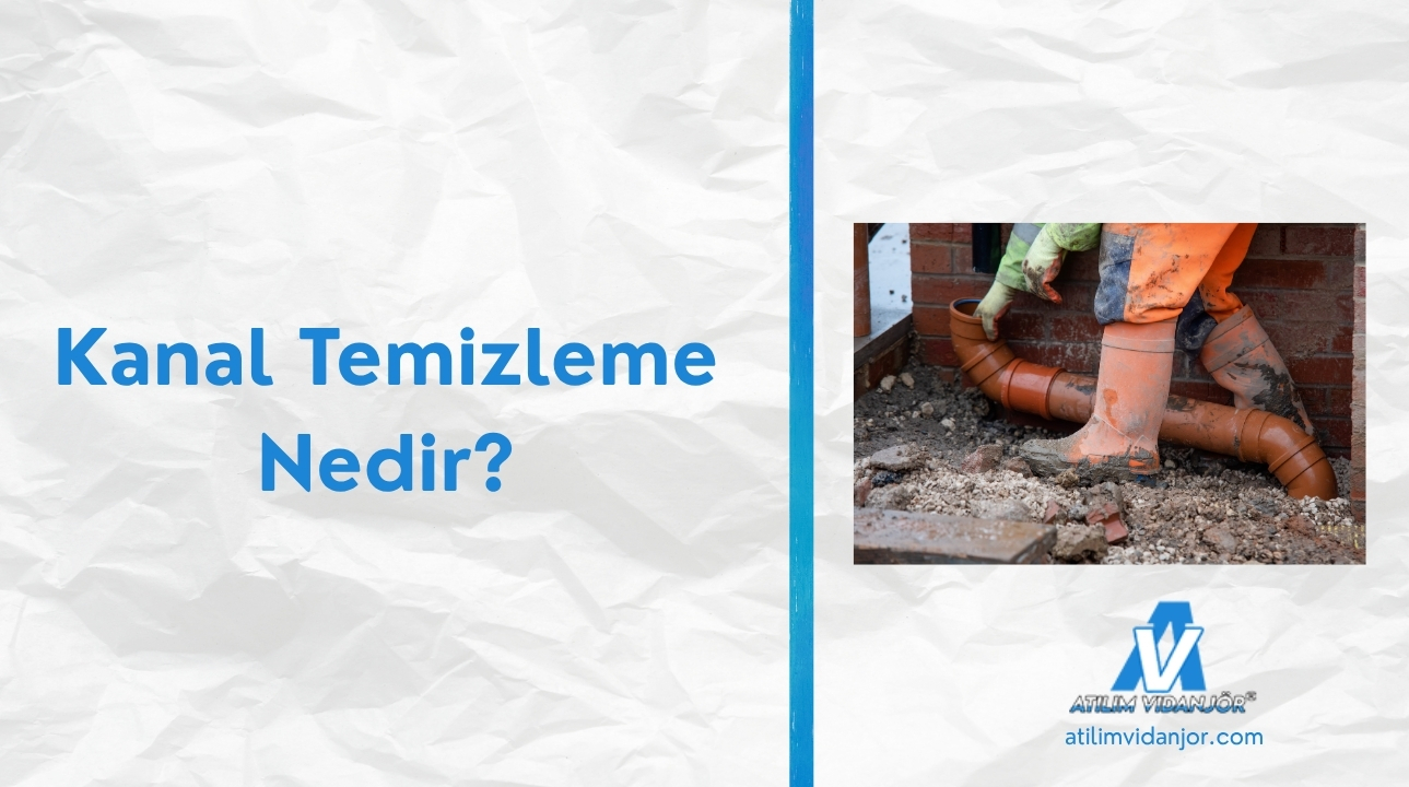 Kanal Temizleme Nedir?