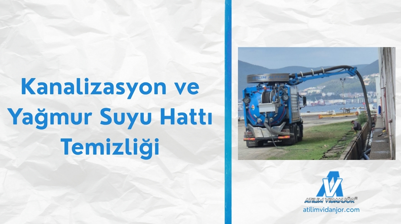 Kanalizasyon ve Yağmur Suyu Hattı Temizliği