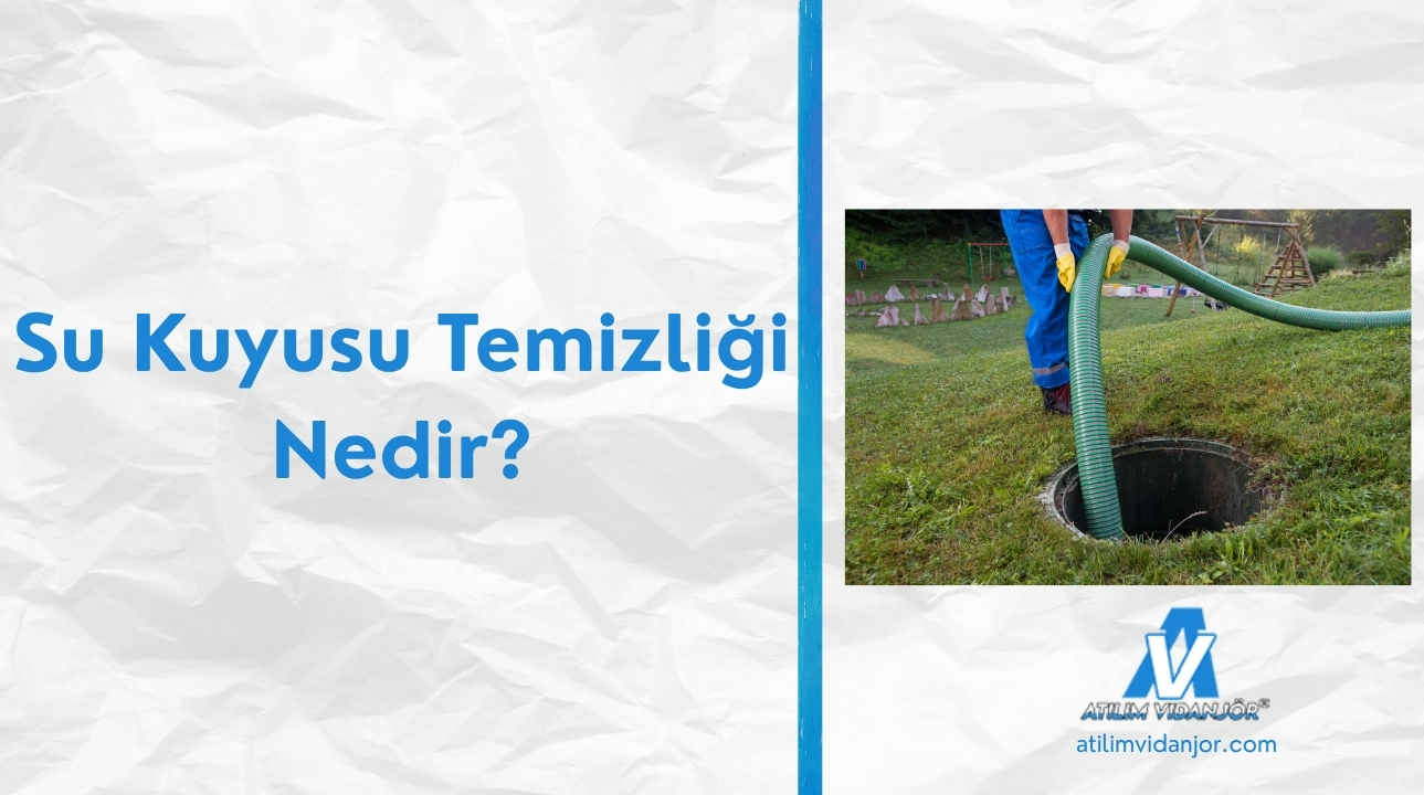 Su Kuyusu Temizliği Nedir?