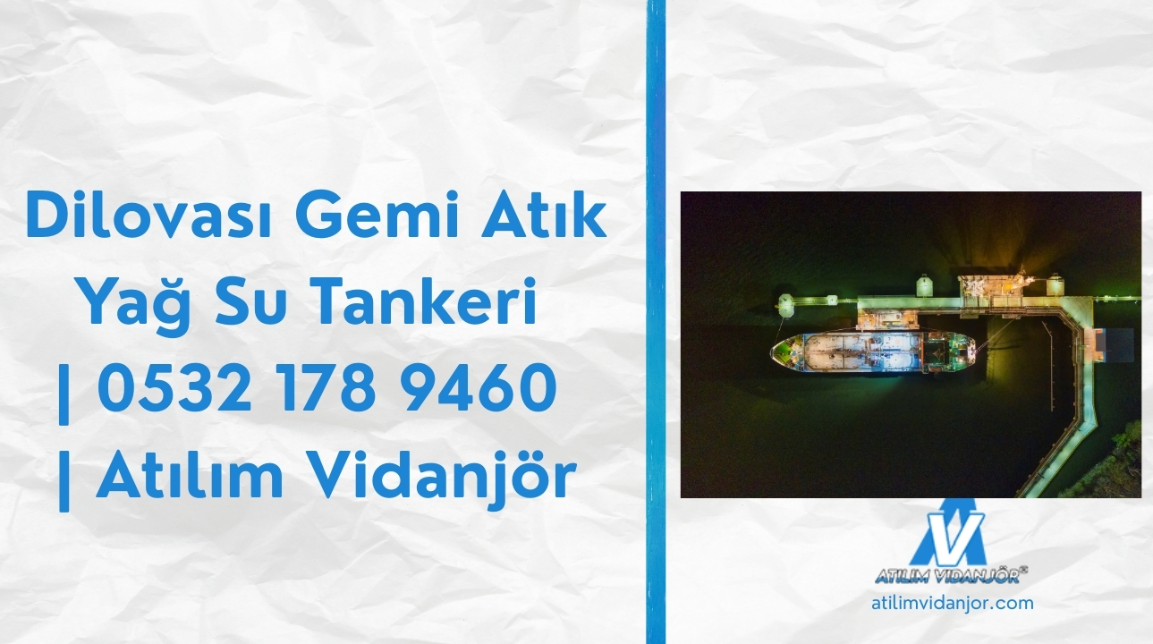 Dilovası Gemi Atık Yağ Su Tankeri
