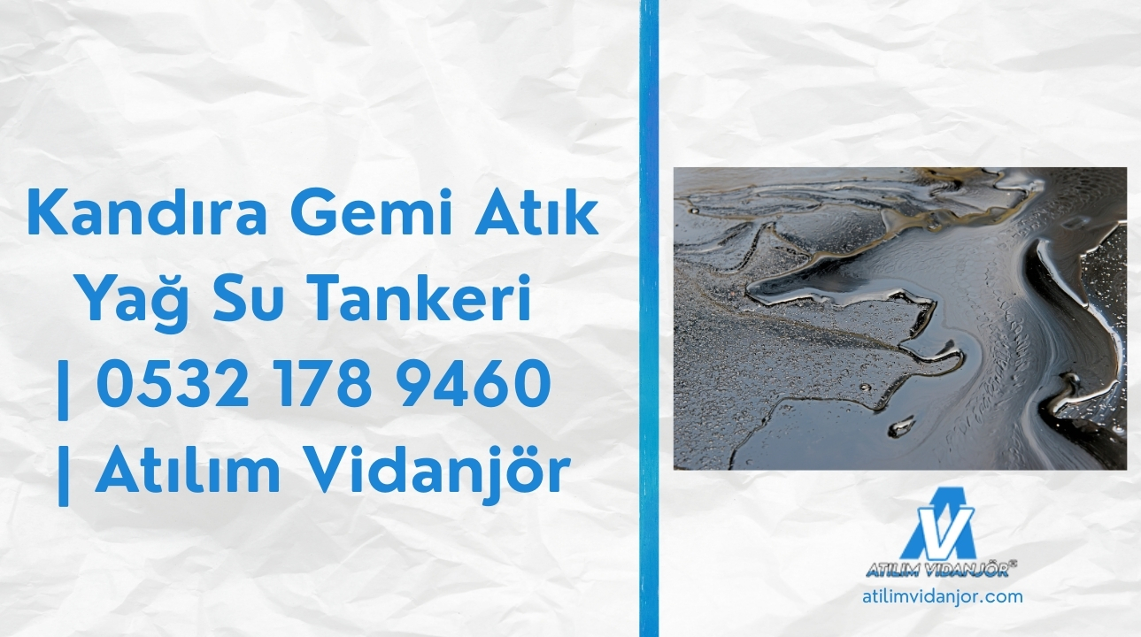 Kandıra Gemi Atık Yağ Su Tankeri