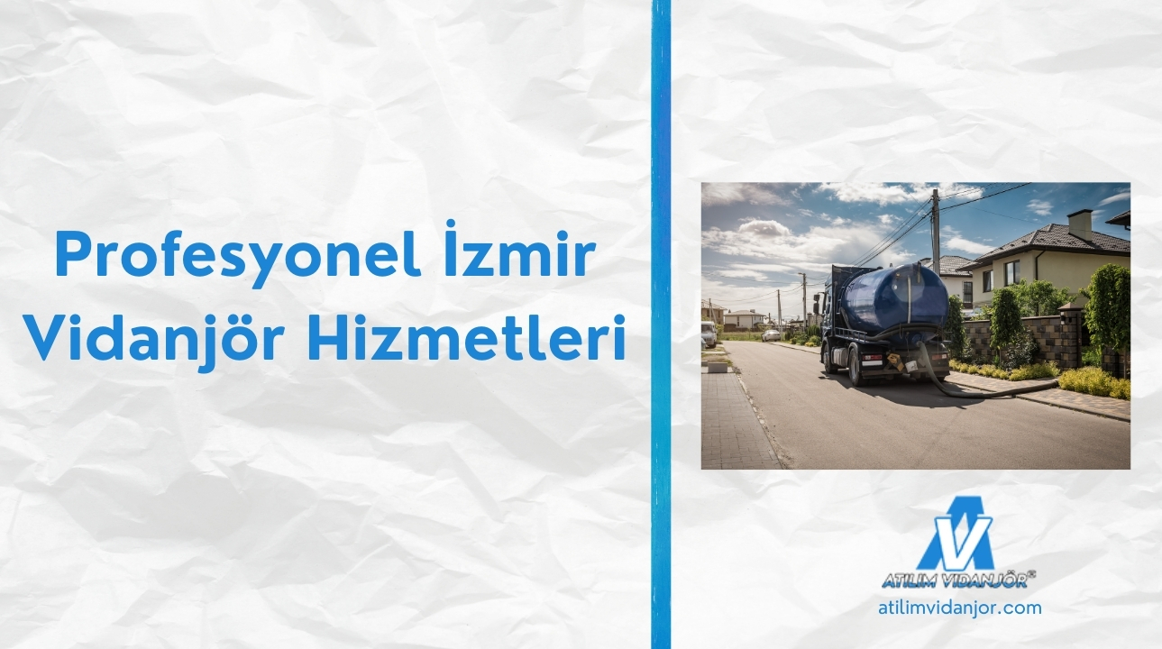Profesyonel İzmir Vidanjör Hizmetleri