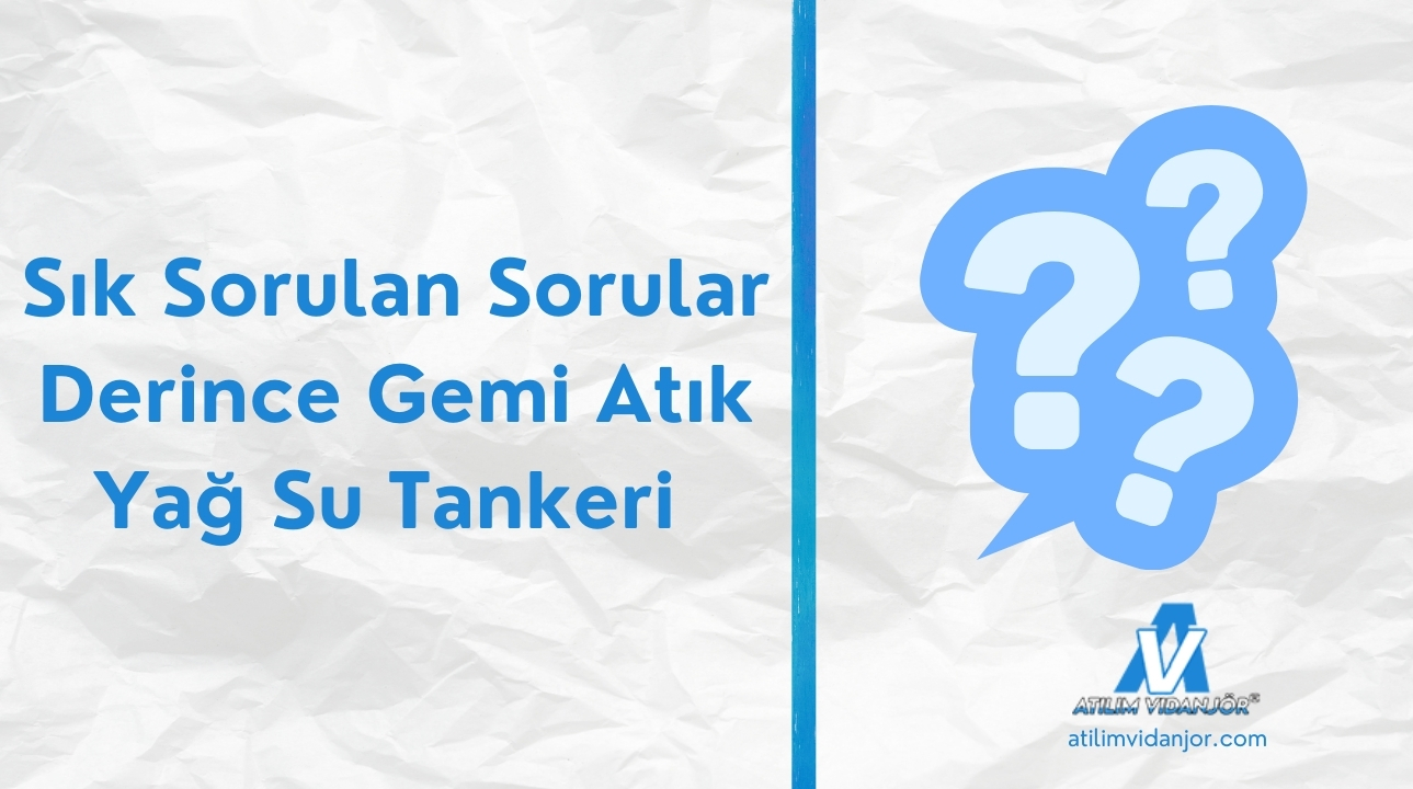 Sık Sorulan Sorular - Derince Gemi Atık Yağ Su Tankeri